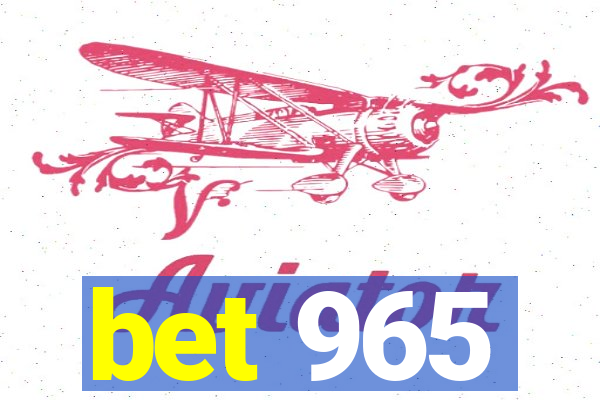 bet 965